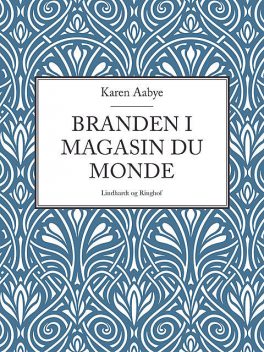 Branden i Magasin du Monde, Karen Aabye