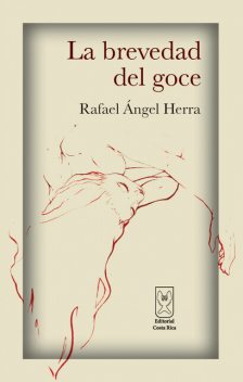 La brevedad del goce, Rafael Ángel Herra