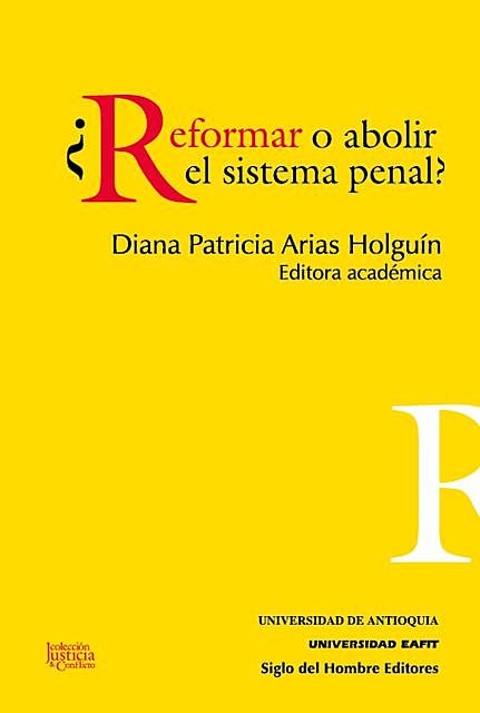 Reformar o abolir el sistema penal, Diana Patricia Arias Holguin