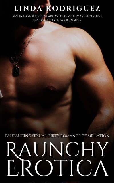 Raunchy Erotica, Linda Rodriguez