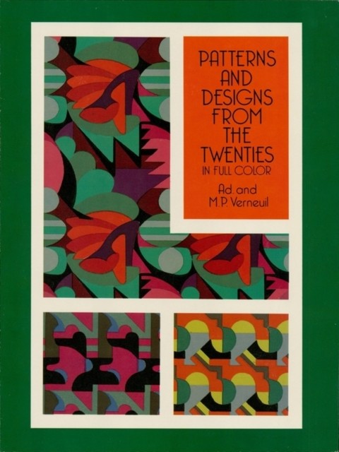 Patterns and Designs from the Twenties in Full Color, M.P.Verneuil, Ad.