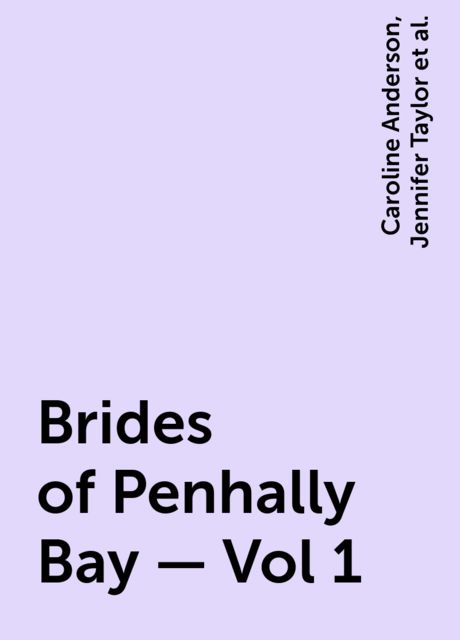 Brides of Penhally Bay – Vol 1, Sarah Morgan, Caroline Anderson, Jennifer Taylor, Josie Metcalfe