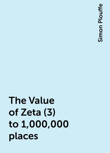 The Value of Zeta(3) to 1,000,000 places, Simon Plouffe
