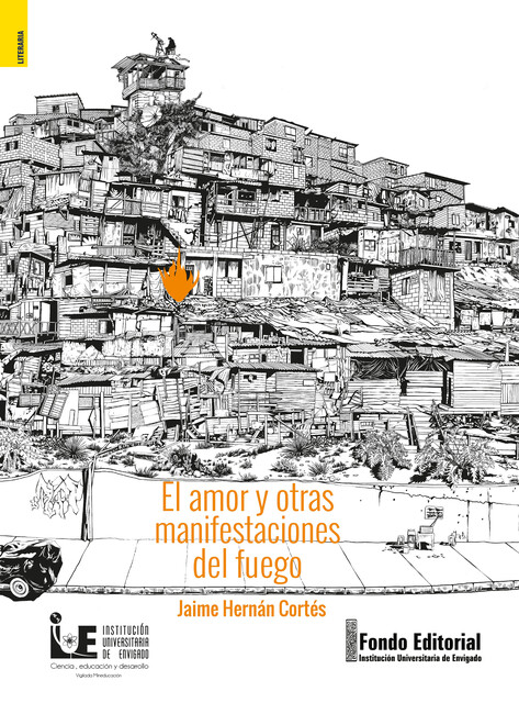 El amor y otras manifestaciones del fuego, Jaime Hernán Cortés Torres