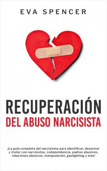 Recuperación Del Abuso Narcisista, Eva Spencer