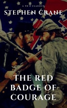 The Red Badge Of Courage, Stephen Crane