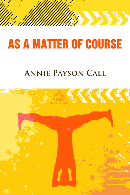 As a Matter of Course, Annie Payson Call