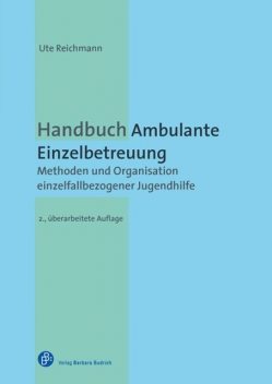 Handbuch Ambulante Einzelbetreuung, Ute Reichmann