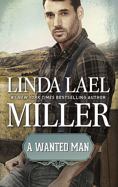 A Wanted Man, Linda Lael Miller