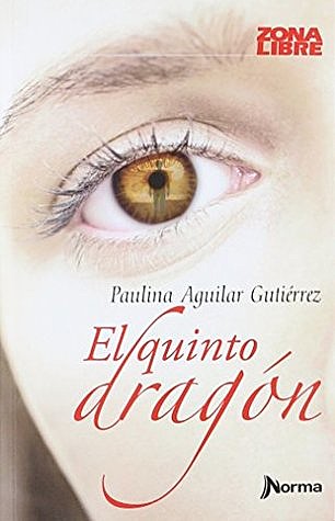 El quinto dragón, Paulina Aguilar Gutiérrez
