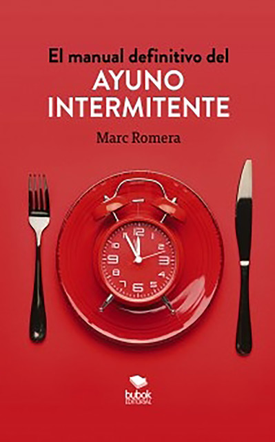 El manual definitivo del ayuno intermitente, Marc Romera