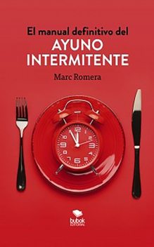 El manual definitivo del ayuno intermitente, Marc Romera