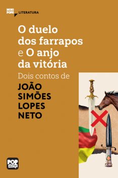 O duelo dos farrapos e O anjo da Vitória: dois contos de Simões Lopes Neto, Simões Lopes Neto