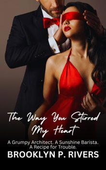 The Way You Stirred My Heart, Brooklyn P. Rivers