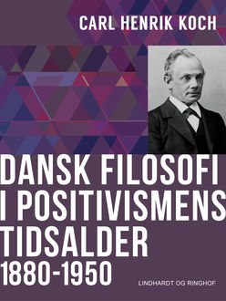 Dansk filosofi i positivismens tidsalder: 1880–1950, Carl Henrik Koch