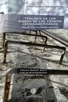 Teología de los signos de los tiempos latinoamericanos, Carlos Schickendantz, Eduardo Silva Editores, Virginia Raquel Azcuy