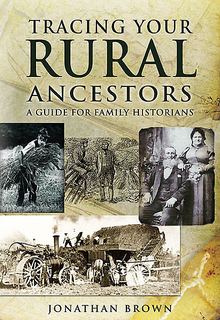 Tracing Your Rural Ancestors, Jonathan Brown