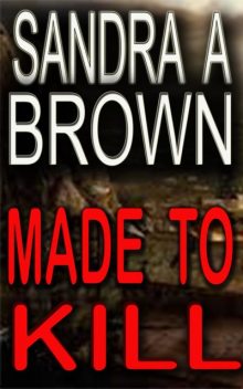 Made To Kill, Sandra Brown