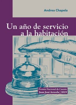 Un año de servicio a la habitación, Andrea de Lourdes Chapela Saavedra