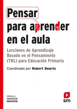 Pensar para aprender en el aula, Robert Swartz