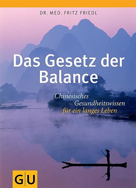 Das Gesetz der Balance – chinesisches Gesundheitswissen für ein langes Leben, Gräfe und Unzer