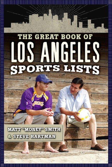 The Great Book of Los Angeles Sports Lists, Matt Smith, Steve Hartman