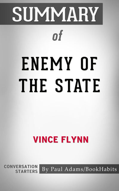 Summary of Enemy of the State by Vince Flynn, Paul Adams