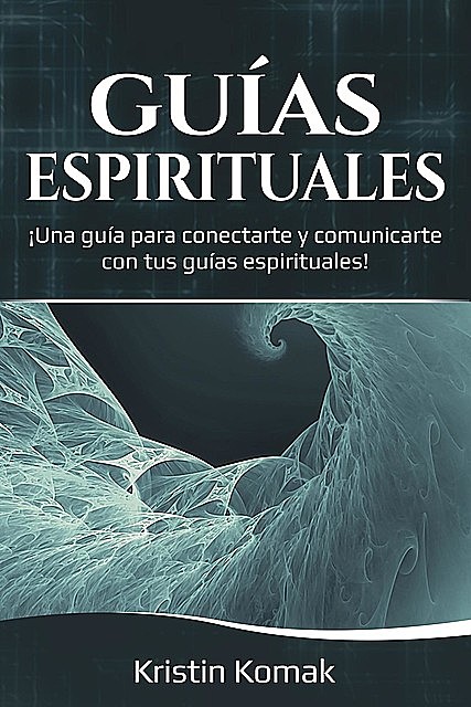 Guías Espirituales, Kristin Komak