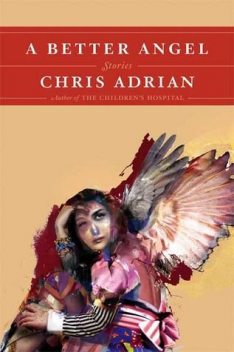 A Better Angel, Chris Adrian