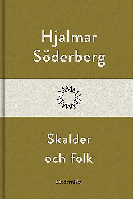 Skalder och folk, Hjalmar Soderberg