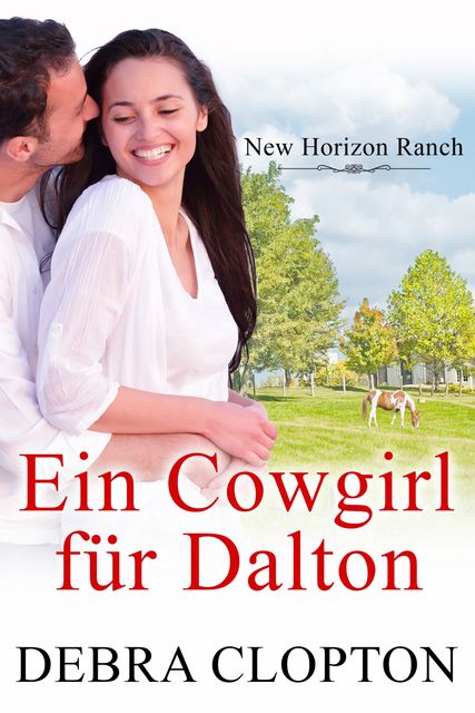 Ein Cowgirl für Dalton, Debra Clopton