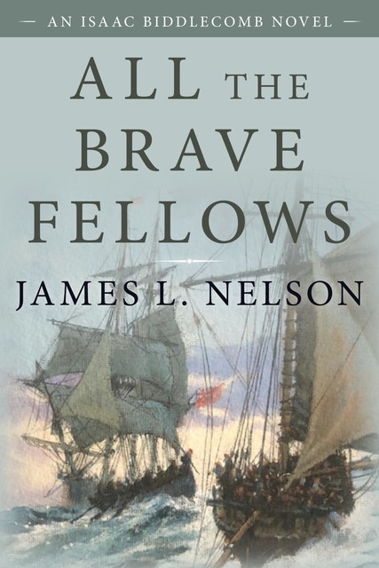 All the Brave Fellows, James L.Nelson