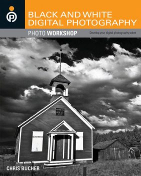 Black and White Digital Photography Photo Workshop, Chris Bucher