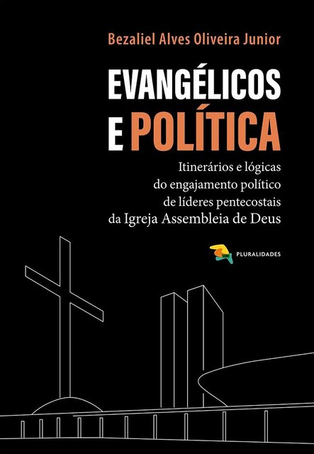 Evangélicos e Política, Bezaliel Alves Oliveira Junior