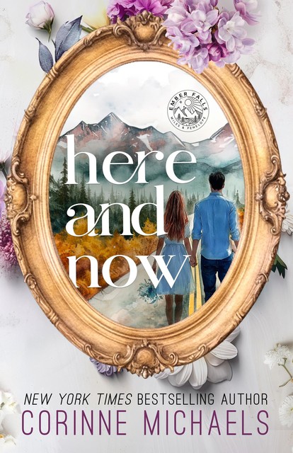 Here and Now (Ember Falls Book 2), Corinne Michaels