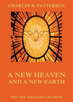 A New Heaven And A New Earth, Charles Brodie Patterson