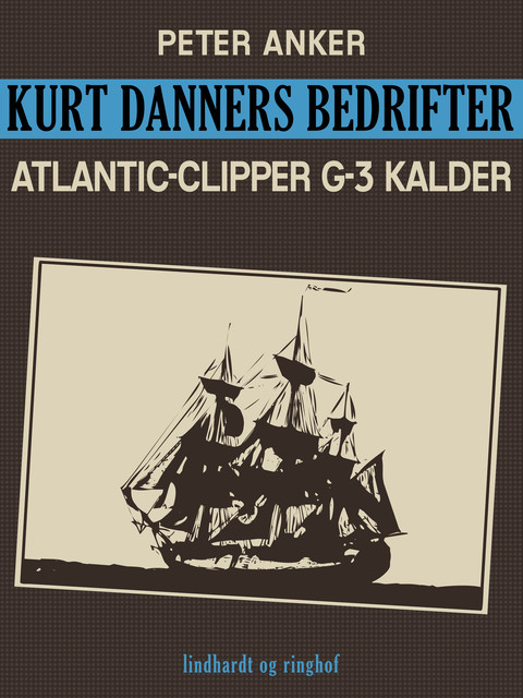 Kurt Danners bedrifter: Atlantic-Clipper G-3 kalder, Peter Anker