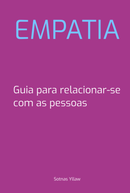 Empatia: Guia Para Relacionar-se Com As Pessoas, Sotnas Yllaw