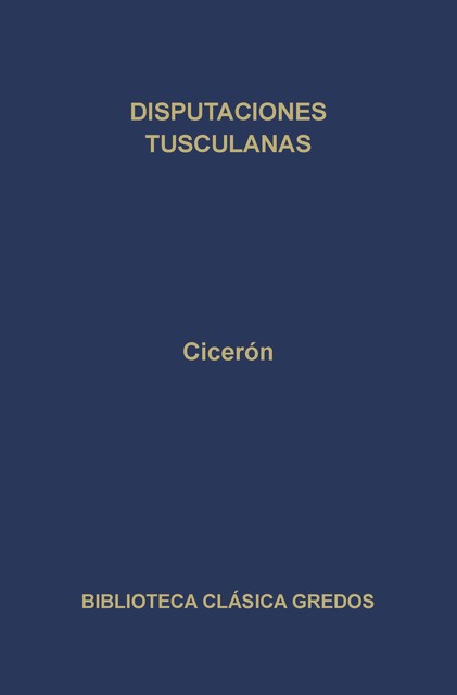 Disputaciones tusculanas, Cicéron