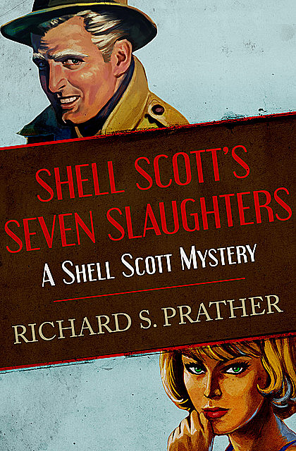 Shell Scott's Seven Slaughters, Richard S Prather