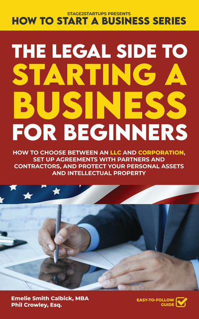 The Legal Side to Starting a Business for Beginners, Emelie Smith Calbick, Phil Crowley