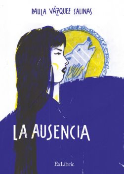 La ausencia, Paula Vázquez Salinas
