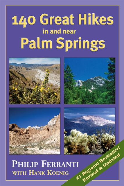 140 Great Hikes in and Near Palm Springs, Philip Ferranti