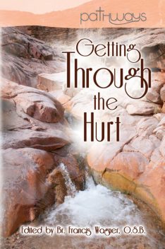 Getting Through the Hurt, Keith McClellan, Silas Henderson, Ann Rohleder, Francis Wagner, Ronald Knott