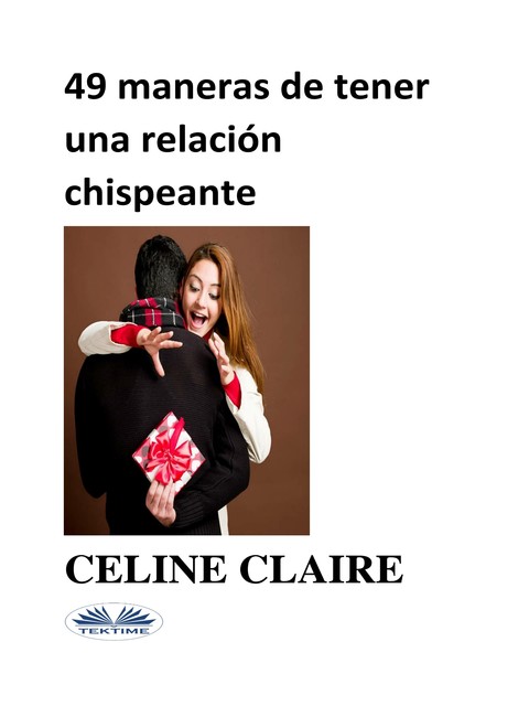 49 Maneras De Tener Una Relación Chispeante, Celine Claire