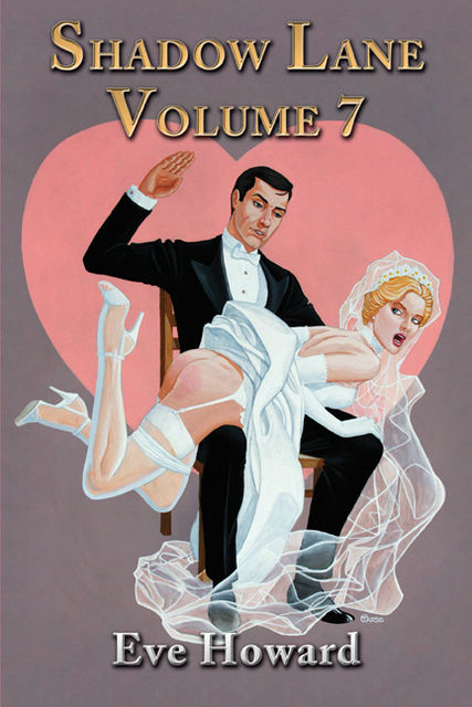 Shadow Lane Volume 7: How Cute Is That? A Novel of Spanking, Sex and Love, Eve Howard