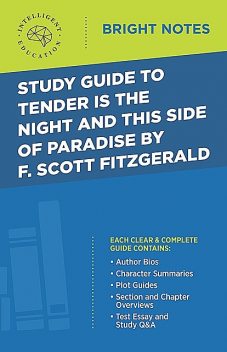 Study Guide to Tender Is the Night and This Side of Paradise by F. Scott Fitzgerald, Intelligent Education