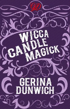 Wicca Candle Magick, Gerina Dunwich
