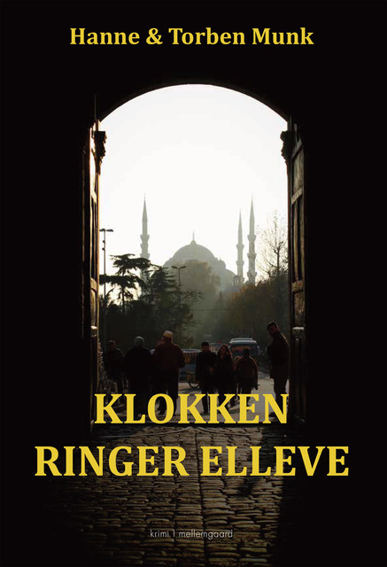 KLOKKEN RINGER ELLEVE, Hanne Munk, Torben Munk