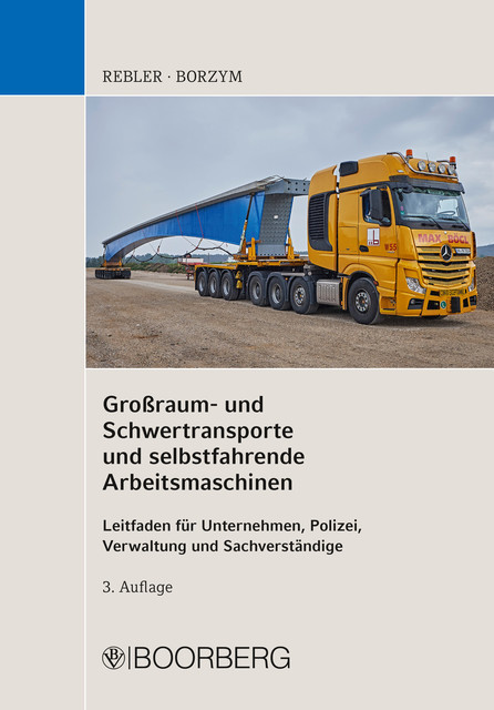 Großraum- und Schwertransporte und selbstfahrende Arbeitsmaschinen, Adolf Rebler, Christian Borzym